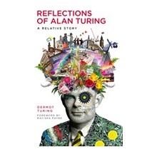 Reflections of Alan Turing Turing Dermot