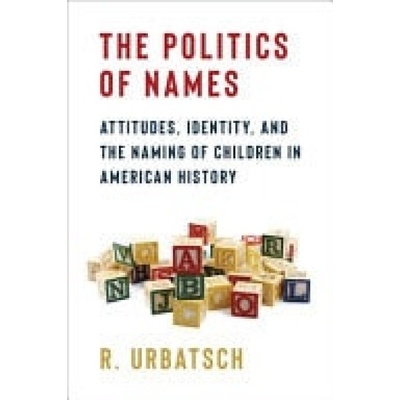 The Politics of Names - Urbatsch, R.