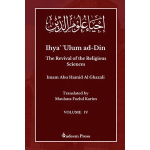 Ihya' 'Ulum ad-Din - The Revival of the Religious Sciences - Vol 4 | Imam Ghazali, Maulana Fazlul Karim (ISBN: 9789394770072)