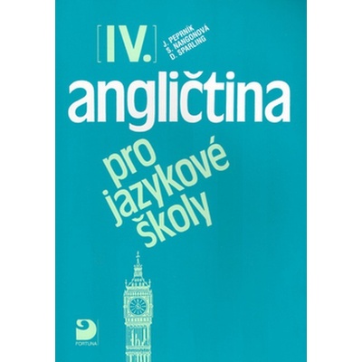 Angličtina pro jazykové školy IV. Jaroslav Peprník Stella Nangonová Don Sparling