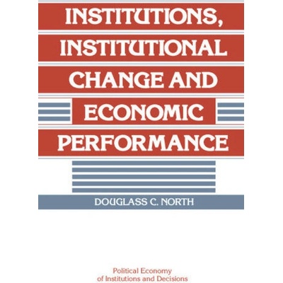 Institutions, Institutional Change and Economic Performance