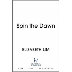 Spin the Dawn | Elizabeth Lim (ISBN: 9781529362909)