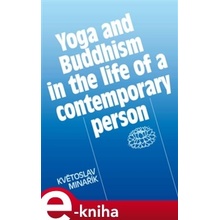 Yoga and Buddhism in the life of a contemporary person. Collection of short texts - Květoslav Minařík