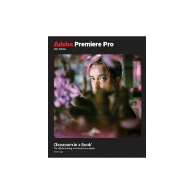 Adobe Premiere Pro Classroom in a Book 2024 Release | Maxim Jago