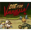 Die for Valhalla!