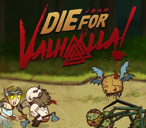 Die for Valhalla!