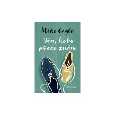 Ten, koho přece znám - Mike Gayle