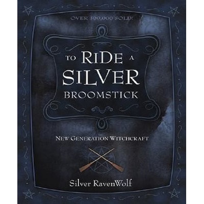 To Ride a Silver Broomstick - RavenWolf Silver