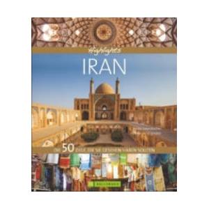 Highlights Iran | Priska Mag. Seisenbacher, Andreas Schörghuber (ISBN: 9783734306631)