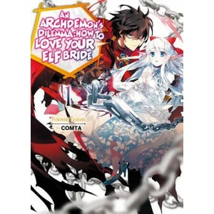 Archdemon's Dilemma: How to Love Your Elf Bride: Volume 1 | Fuminori Teshima, Comta, Hikoki (2019)