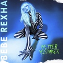 Rexha Bebe - Better Mistakes LP