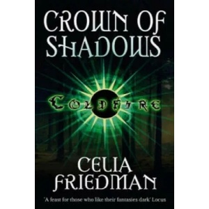 Crown Of Shadows | Celia Friedman (2006)