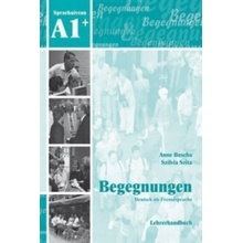 Begegnungen Deutsch als Fremdsprache A1+: Lehrerhandbuch