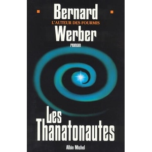 Thanatonautes (Les) | Bernard Werber (ISBN: 9782226067586)