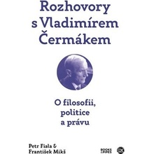 Rozhovory s Vladimírem Čermákem - O filosofii, politice a právu - František Mikš