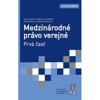 Medzinárodné právo verejné, prvá časť - Juraj Jankuv; Dagmar Lantajová; Marek Šmid; Kristi