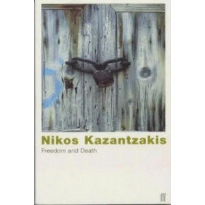 Freedom and Death | Nikos Kazantzakis (1995)