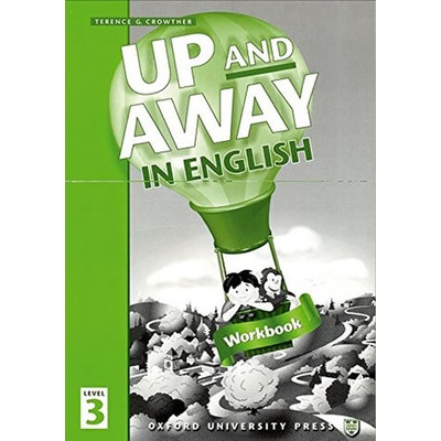 UP AND AWAY IN ENGLISH 3 WORKBOOK CROWTHEr T.