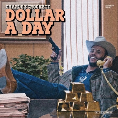 Charley Crockett - DOLLAR A DAY CD
