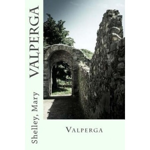 Valperga | Shelley Mary, Sir Angels (ISBN: 9781543294781)