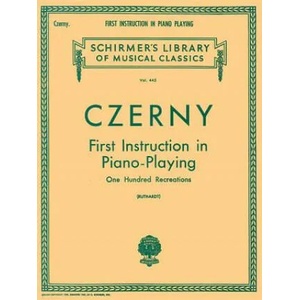 First Instruction in Piano Playing (100 Recreations): Piano Technique | Czerny Carl, Carl Czerny, Adolf Ruthardt (ISBN: 9780793556694)
