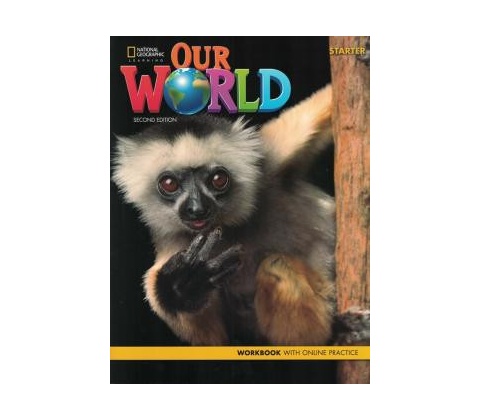 Our World Second Edition Starter. Workbook with Online Practice