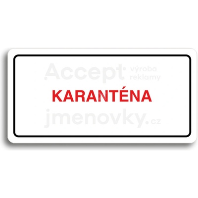 ACCEPT Piktogram KARANTÉNA II - bílá tabulka - barevný tisk