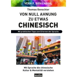 Von Null Ahnung zu etwas Chinesisch (ISBN: 9783985842292)