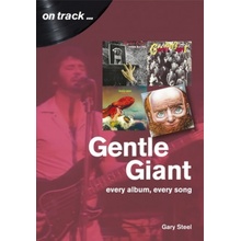 Gentle Giant: Every Album, Every Song Steel GaryPaperback