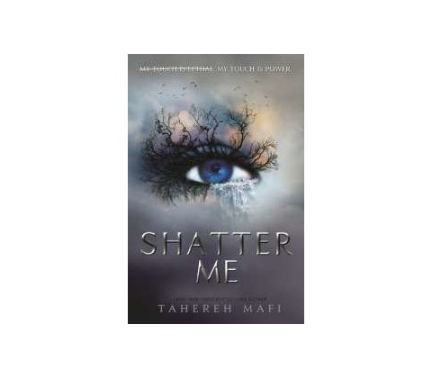 Shatter Me Tahereh Mafi