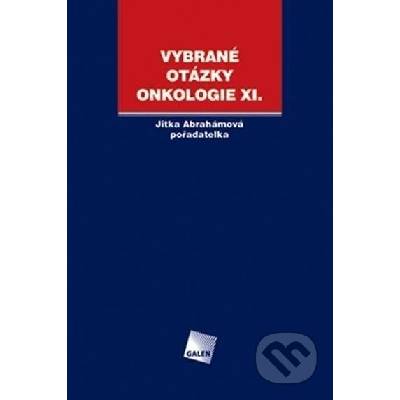 Vybrané otázky - Onkologie XI. - Jitka Abrahámová