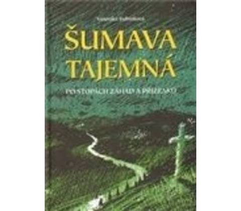 Šumava tajemná
