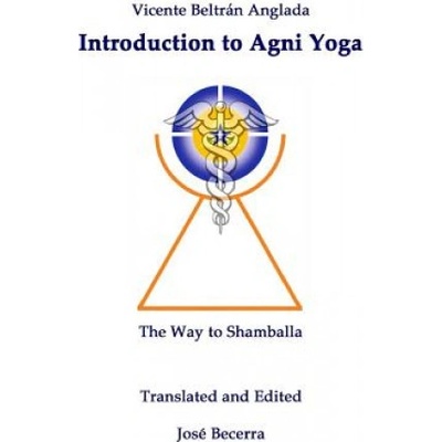 Introduction to AGNI Yoga: The Way to Shamballa