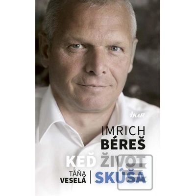 Keď život skúša Béreš Imrich
