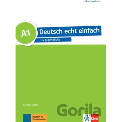 Deutsch echt einfach! 1 (A1) – Lehrerhandbuch - Klett