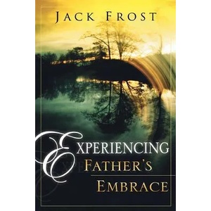 Experiencing Father's Embrace | Jack Frost (ISBN: 9780768423488)
