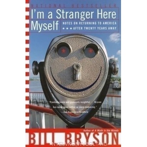 I'm a Stranger Here Myself | Bill Bryson (ISBN: 9780767903820)