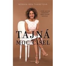 Tajná moc čísel - Monika Ben Thabetová