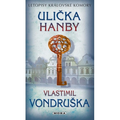 Ulička hanby - Letopisy královské komory - 2.vydání - Vlastimil Vondruška