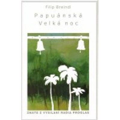 Papuánská Velká noc - Filip Breindl