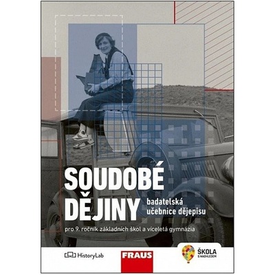 Soudobé dějiny Badatelská učebnice dějepisu