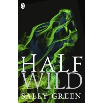 Half Wild: 2 Half Bad Sally Green Kniha