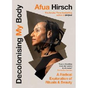 Decolonising My Body | Afua Hirsch (ISBN: 9781529908664)