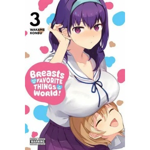 Breasts Are My Favorite Things in the World! , Vol. 3 (ISBN: 9781975310288)