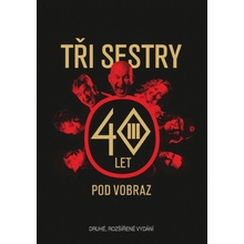 Tři sestry - 40 let pod vobraz
