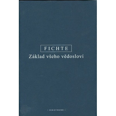Základ všeho vědosloví - Gottlieb Fichte Johann