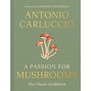 A Passion for Mushrooms | CARLUCCIO ANTONIO (ISBN: 9780008756598)