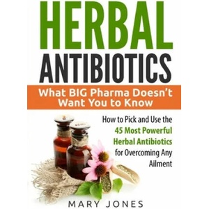 Herbal Antibiotics | Mary Jones (ISBN: 9781545334904)