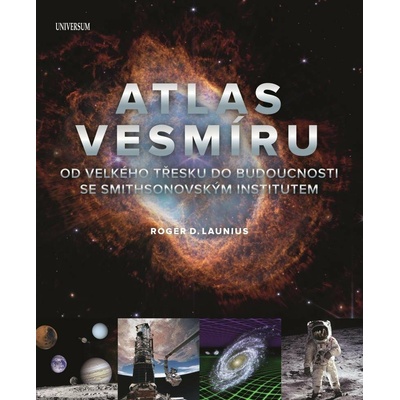 Atlas vesmíru: Od velkého třesku do budoucnosti se Smithsonovským institutem – Zbozi.Blesk.cz