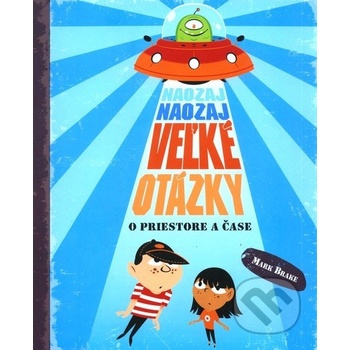 Naozaj naozaj veľké otázky o priestore a čase